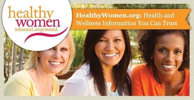 HealthyWomen.org: informazioni su salute e benessere di cui ti puoi fidare