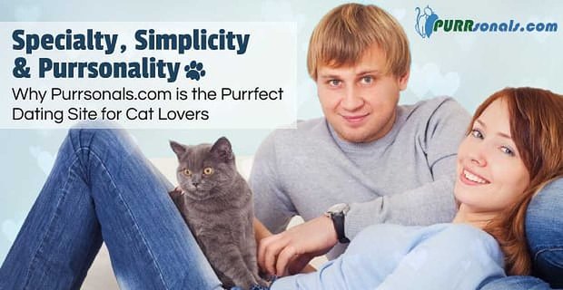 Özellik, Sadelik ve Müstehcenlik – Purrsonals.com Neden Kedi Severler için Purrfect Arkadaşlık Sitesidir?