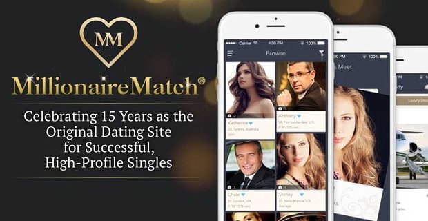 MillionaireMatch: festeggia 15 anni come sito di incontri originale per single di successo e di alto profilo