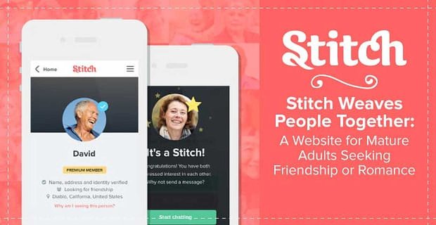 Stitch İnsanları Bir Araya Getiriyor: Arkadaşlık veya Romantizm Arayan Olgun Yetişkinler İçin Bir Web Sitesi