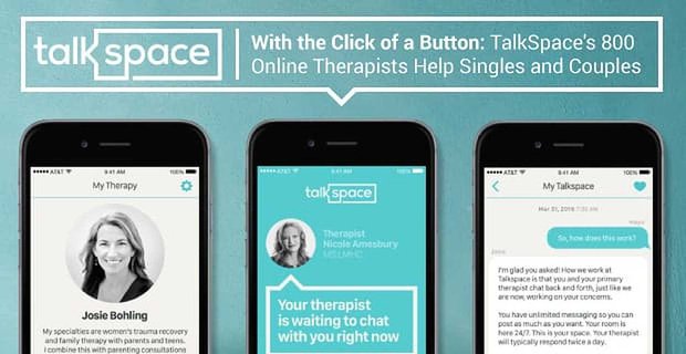 Con il clic di un pulsante: gli 800 terapisti online di Talkspace aiutano single e coppie