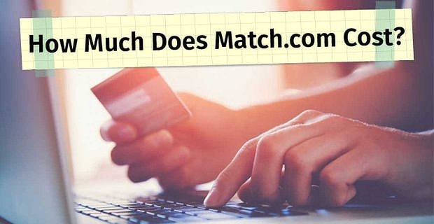 Ile kosztuje Match.com? – 3 niedrogie opcje cenowe