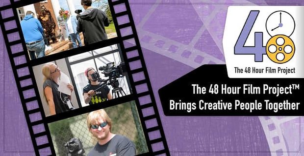 Het 48 Hour Film Project brengt creatieve mensen samen in een verkwikkende, snelle uitdaging