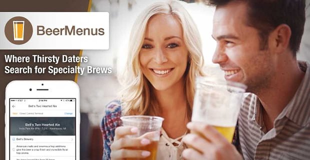 BeerMenus: dove gli amanti della birra assetati cercano birre speciali per ravvivare qualsiasi serata di appuntamenti