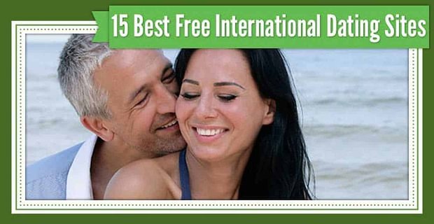 15 beste kostenlose „internationale“ Dating-Sites (für Ehe, Berufstätige und Senioren)