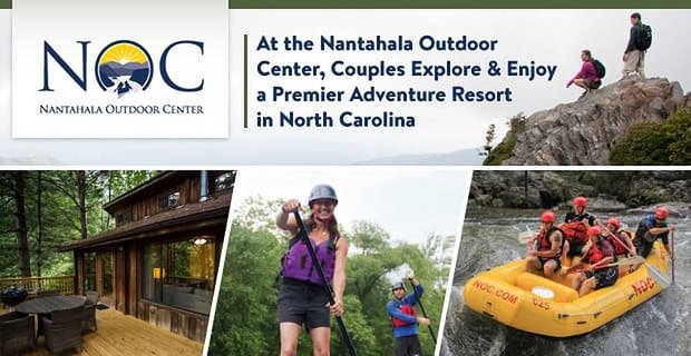 Nantahala Açık Hava Merkezinde, Çiftler Kuzey Karolina’daki Premier Adventure Resort’u Keşfedin ve Keyfini Çıkarın