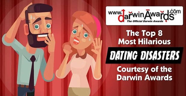 De top 8 meest hilarische datingrampen met dank aan de Darwin Awards