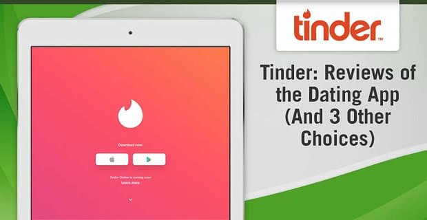 Tinder: recensioni dell’app di appuntamenti (e altre 3 scelte)