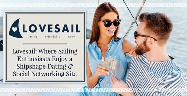 Lovesail: waar zeilliefhebbers genieten van een dating- en sociale netwerksite in scheepsvorm