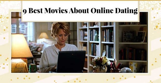 9 migliori film sugli appuntamenti online (e cosa imparare da loro)