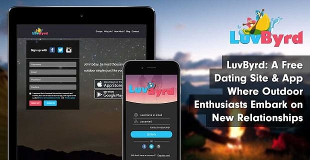 LuvByrd: un sito e un’app di incontri gratuiti in cui gli appassionati di outdoor intraprendono nuove relazioni