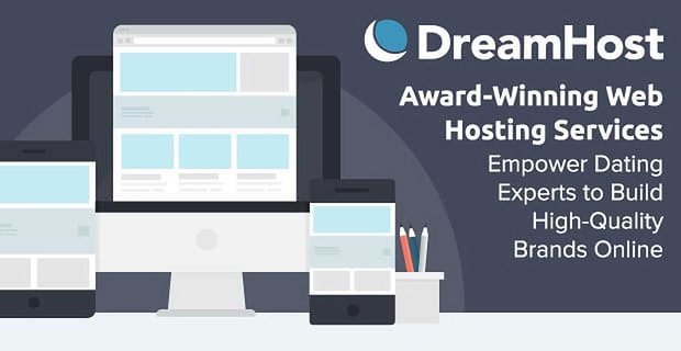 DreamHost: Ödüllü Web Barındırma Hizmetleri, Flört Uzmanlarını Çevrimiçi Olarak Yüksek Kaliteli Markalar Oluşturmaları İçin Güçlendiriyor