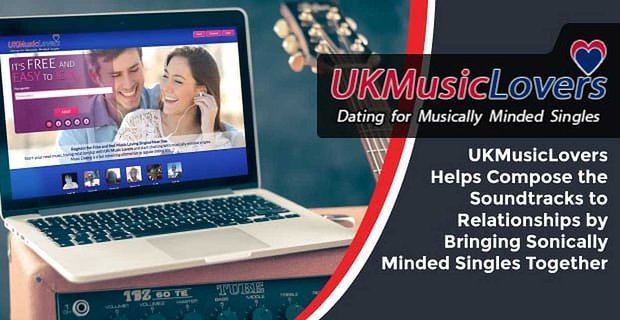 UKMusicLovers, Son Derece Düşünceli Bekarları Bir Araya Getirerek İlişkilerin Müziklerini Oluşturmaya Yardımcı Oluyor