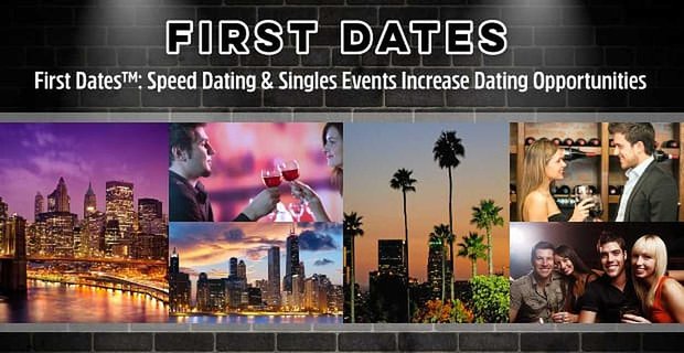 Dal 2007, First Dates ha organizzato Speed Dating ed eventi per single per aumentare le opportunità di incontri