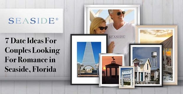 7 Date-Ideen für Paare, die Romantik in Seaside, Florida suchen