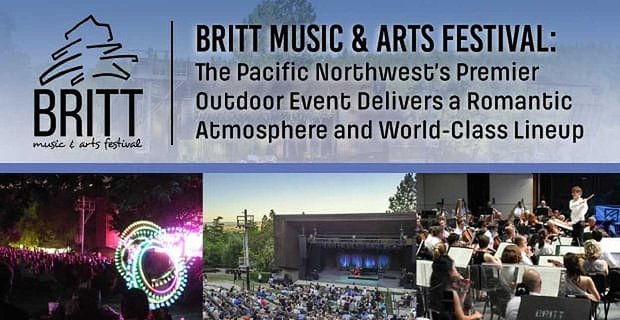 Britt Music & Arts Festival: el principal evento al aire libre del noroeste del Pacífico ofrece una atmósfera romántica y una programación de primera categoría