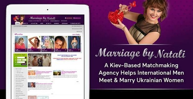 Marriage By Natali: una agencia de emparejamiento con sede en Kiev que ayuda a los hombres internacionales a conocer y casarse con mujeres ucranianas