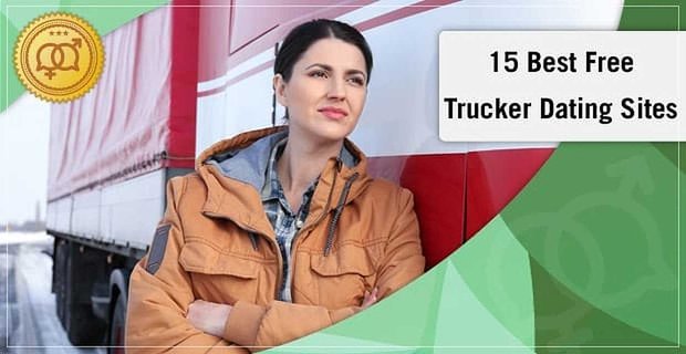 15 beste kostenlose Trucker-Dating-Site-Optionen (2021)