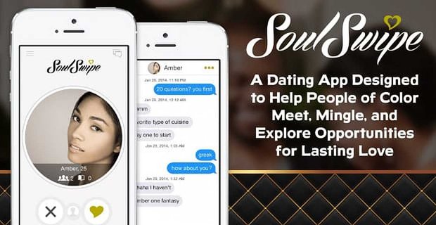 SoulSwipe – Un’app di appuntamenti progettata per aiutare le persone di colore a incontrarsi, socializzare ed esplorare opportunità per un amore duraturo