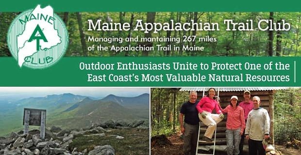 Maine Appalachian Trail Club: gli appassionati di attività all’aperto si uniscono per proteggere una delle risorse naturali più preziose della costa orientale