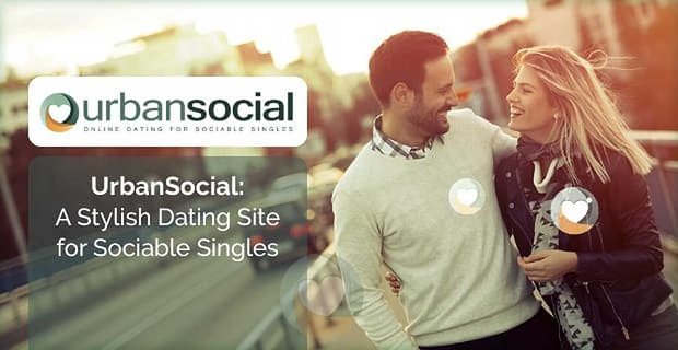 UrbanSocial: un sito di incontri alla moda per single socievoli