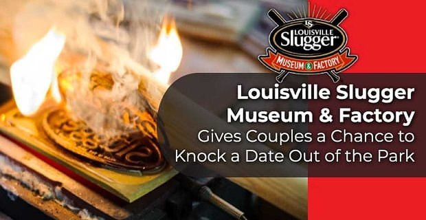 Louisville Slugger Museum & Factory les da a las parejas la oportunidad de tener una cita fuera del parque