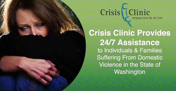 Crisis Clinic brinda asistencia las 24 horas del día, los 7 días de la semana a personas y familias que sufren de violencia doméstica en el estado de Washington