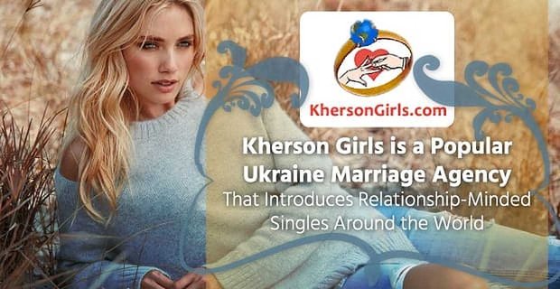 Kherson Girls ist eine beliebte ukrainische Heiratsagentur, die beziehungsorientierte Singles auf der ganzen Welt vorstellt