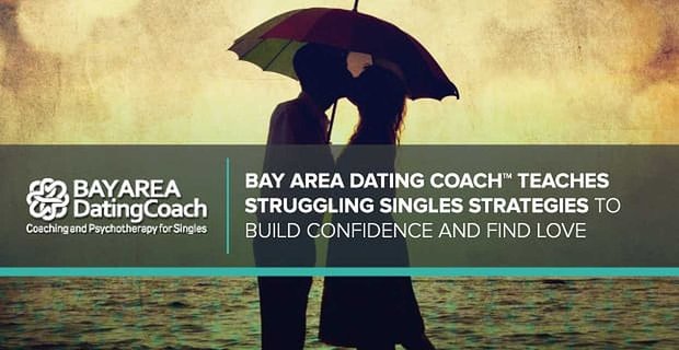 Bay Area Dating Coach insegna strategie single in difficoltà per costruire fiducia e trovare l’amore