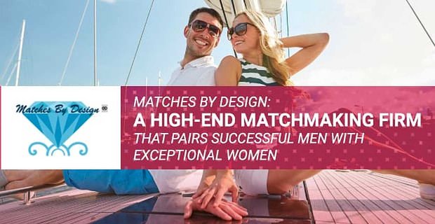 Matches By Design: een high-end matchmaking-bedrijf dat succesvolle mannen koppelt aan uitzonderlijke vrouwen