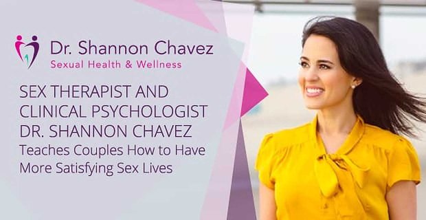 Sekstherapeut en klinisch psycholoog Dr. Shannon Chavez leert stellen hoe ze een bevredigender seksleven kunnen hebben