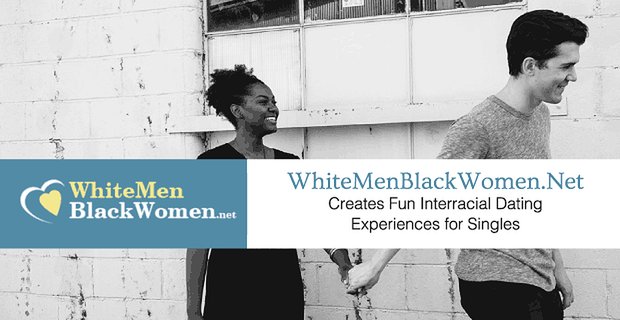 WhiteMenBlackWomen.Net crea divertenti esperienze di incontri interrazziali per single