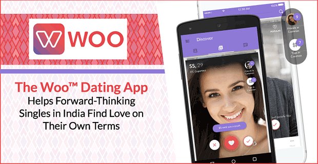 L’app di incontri Woo aiuta i single lungimiranti in India a trovare l’amore alle loro condizioni