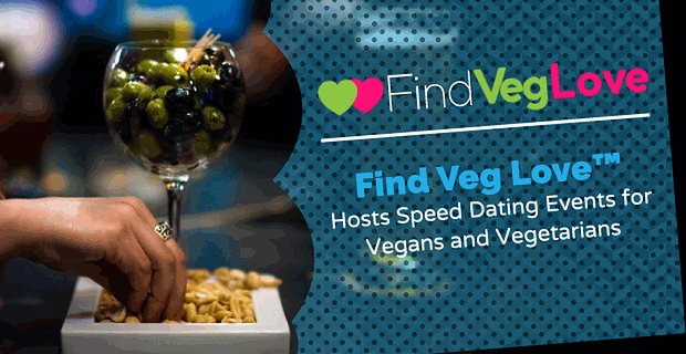 Trova Veg Love Host Eventi di incontri veloci per vegani e vegetariani