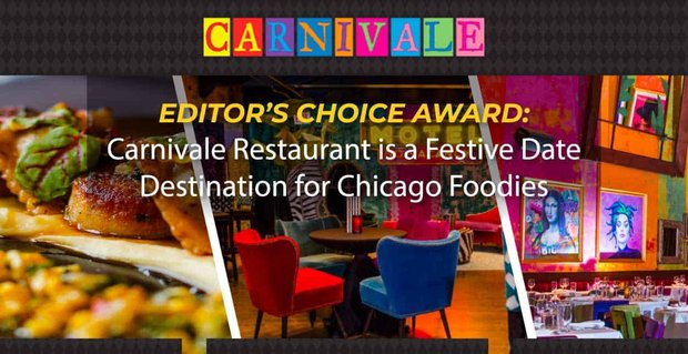 Editor’s Choice Award: Carnivale Restaurant is een feestelijke datumbestemming voor Chicago Foodies