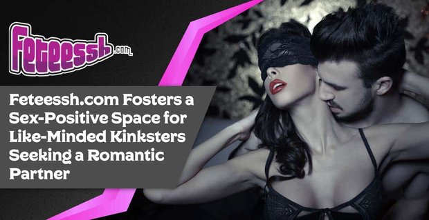 Feteessh.com bevordert een sekspositieve ruimte voor gelijkgestemde kinksters die op zoek zijn naar een romantische partner