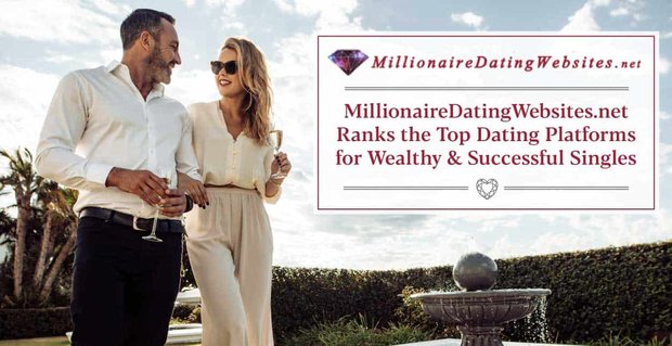 MillionaireDatingWebsites.net w rankingu najlepszych platform randkowych dla zamożnych i odnoszących sukcesy singli