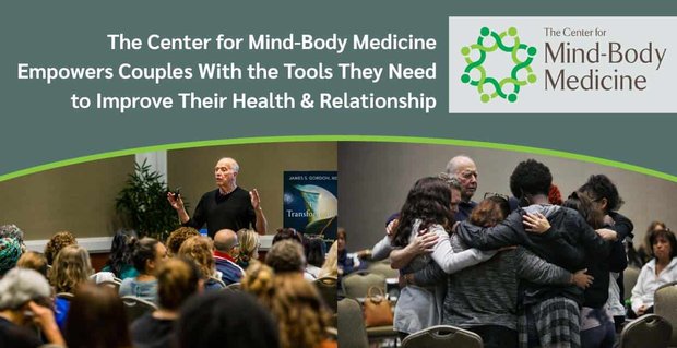 Le Center for Mind-Body Medicine donne aux couples les outils dont ils ont besoin pour améliorer leur santé et leurs relations