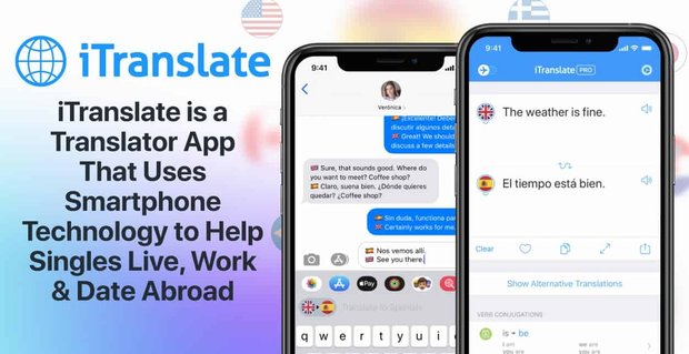 iTranslate es una aplicación de traducción que utiliza tecnología de teléfonos inteligentes para ayudar a los solteros a vivir, trabajar y tener citas en el extranjero