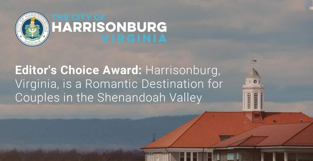 Premio a la elección del editor: Harrisonburg, Virginia, es un destino romántico para parejas en el valle de Shenandoah