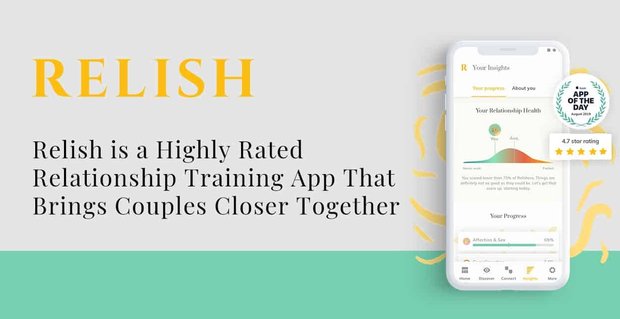 Relish è un’app di formazione sulle relazioni molto apprezzata che avvicina le coppie