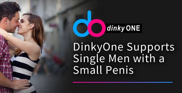 Il sito di incontri DinkyOne supporta il 50% degli uomini che hanno un pene di dimensioni inferiori alla media