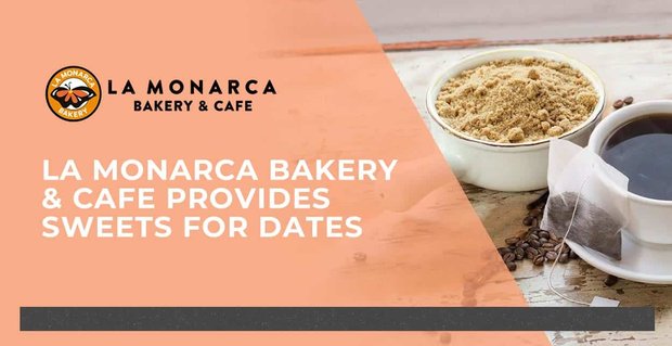 La Monarca Bakery & Cafe: dulces y sabores mexicanos para una cita sabrosa